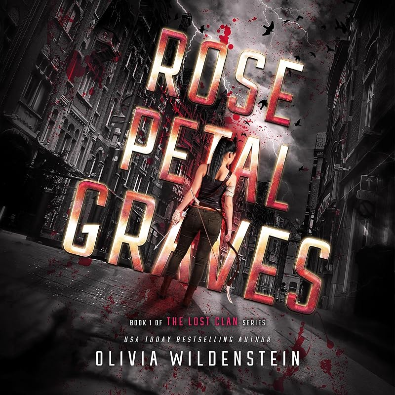Rose Petal Graves: The Lost Clan, Book 1 by Olivia Wildenstein