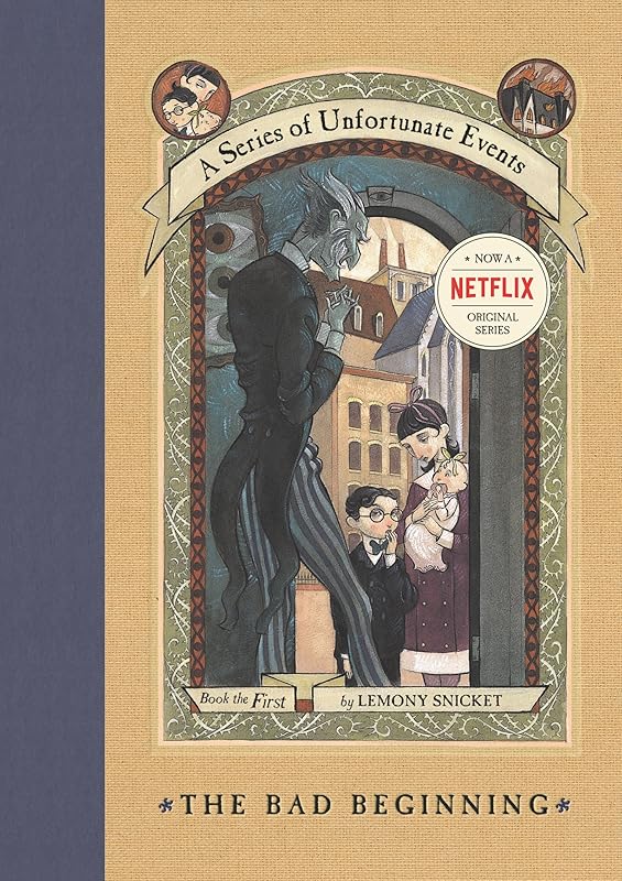The Bad Beginning (A Series of Unfortunate Events #1) by Lemony Snicket