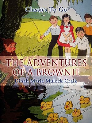 The Adventures of A Brownie (Classics To Go)