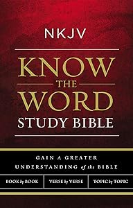 NKJV, Know The Word Study Bible, Red Letter: Gain a greater understanding of the Bible book by book, verse by verse, or topic by topic