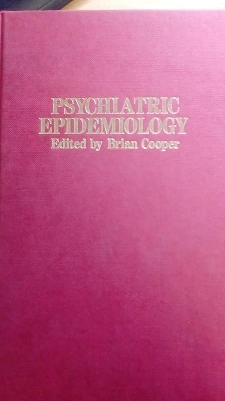 Psychiatric Epidemiology: Progress and Prospects by Brian Cooper