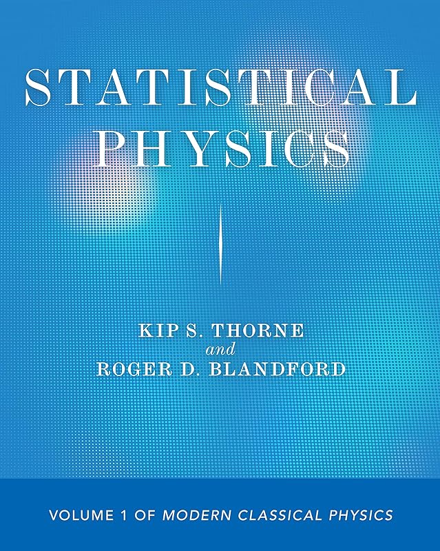 Statistical Physics: Volume 1 of Modern Classical Physics by Kip S. Thorne