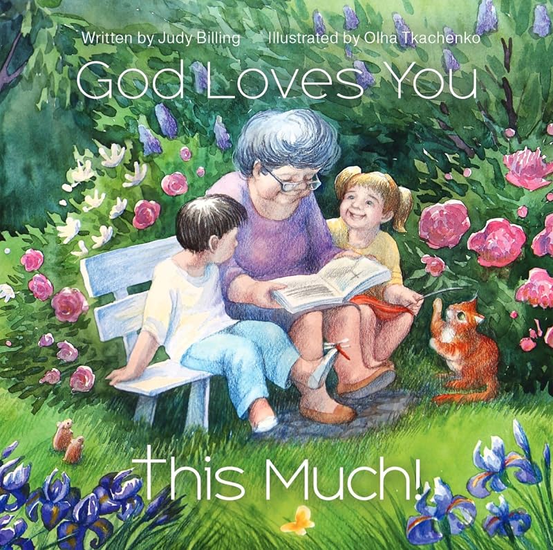 God Loves You This Much! by Judy K Billing