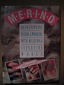 Handspinning, Dyeing and Working with Merino and Superfine Wools by Margaret Stove