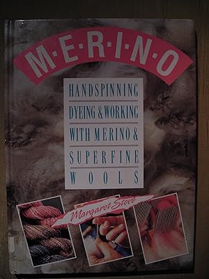 Handspinning, Dyeing and Working with Merino and Superfine Wools