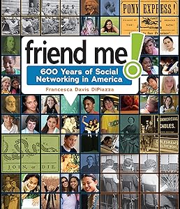 Friend Me!: 600 Years of Social Networking in America by Francesca Davis DiPiazza