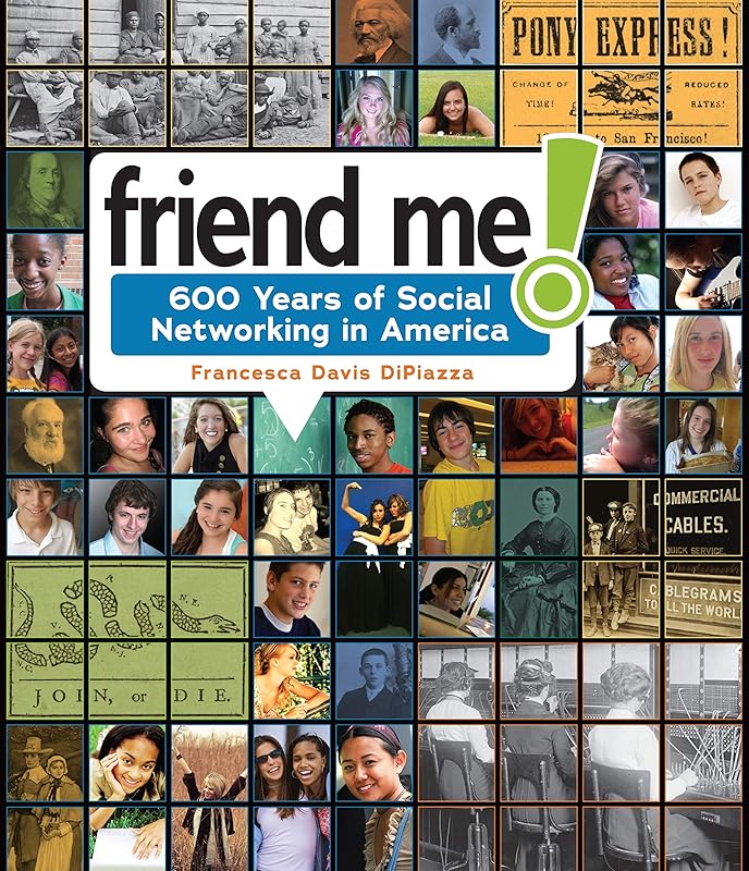 Friend Me!: 600 Years of Social Networking in America by Francesca Davis DiPiazza