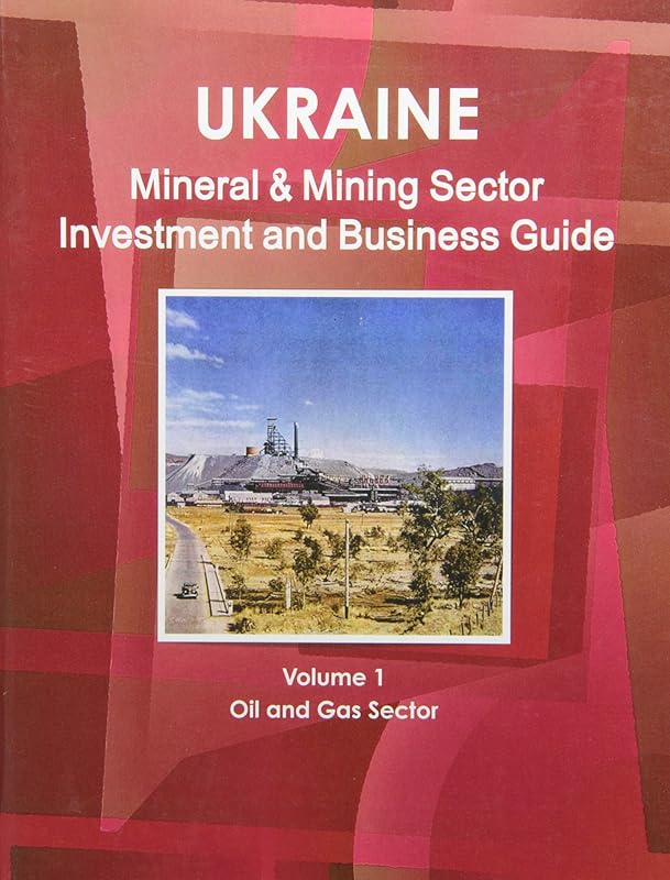 Ukraine Mineral & Mining Sector Investment and Business Guide by USA International Business Publications