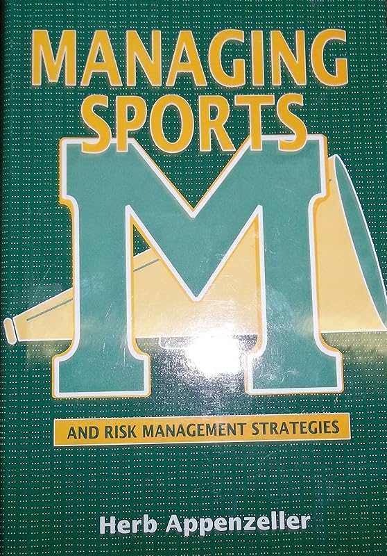 Managing Sports and Risk Management Strategies by Herb Appenzeller