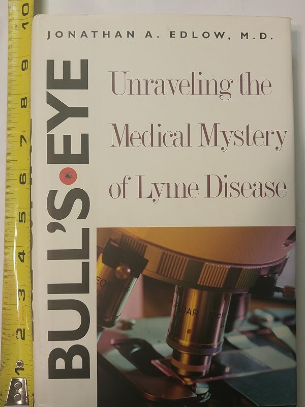 Bull's-Eye: Unraveling the Medical Mystery of Lyme Disease by Jonathan A. Edlow