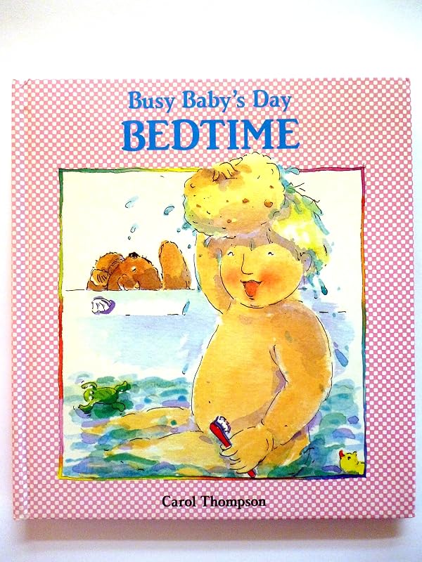 Bedtime (Busy baby's day) by Carol Thompson