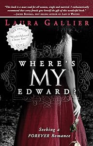 Where's My Edward?: Seeking A Twilight Romance by Laura Gallier
