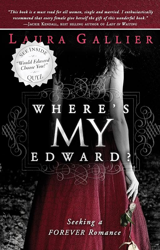 Where's My Edward?: Seeking A Twilight Romance by Laura Gallier