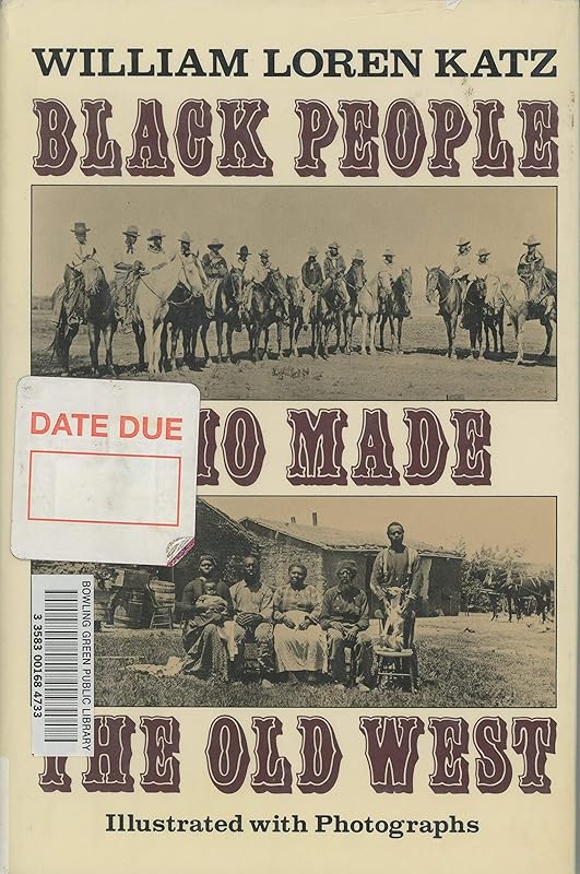Black People Who Made the Old West by William Loren Katz
