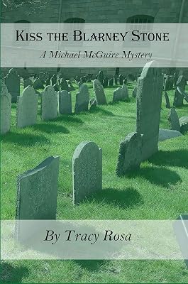 Kiss The Blarney Stone: A Michael McGuire Mystery
