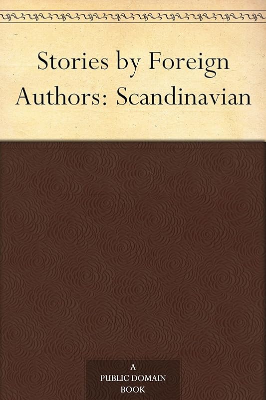 Stories by Foreign Authors: Scandinavian by unknown author