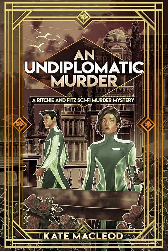 An Undiplomatic Murder: A Ritchie and Fitz Sci-Fi Murder Mystery (The Ritchie and Fitz Sci-Fi Murder Mystery Series Book 5) by Kate MacLeod