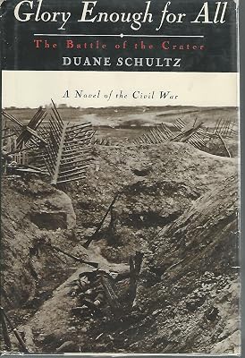 Glory Enough for All: The Battle of the Crater : A Novel of the Civil War