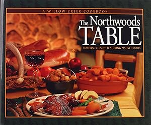 The Northwoods Table: Natural Cuisine Featuring Native Foods by Henry Sinkus