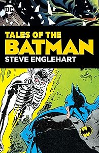 Tales of the Batman: Steve Englehart (Batman (1940-2011)) by Steve Englehart