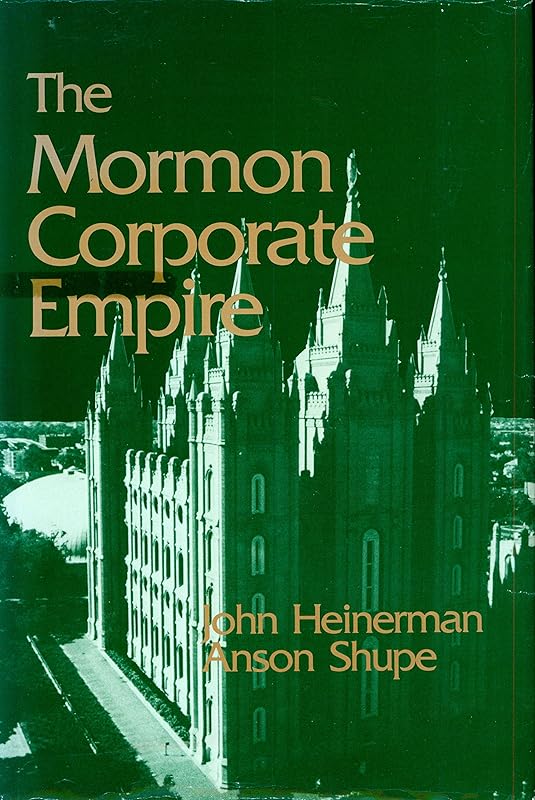The Mormon Corporate Empire by John Heinerman