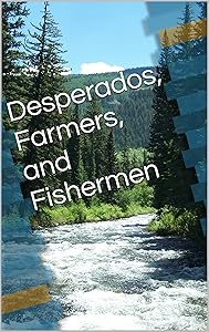Desperados, Farmers, and Fishermen by Brent Lee