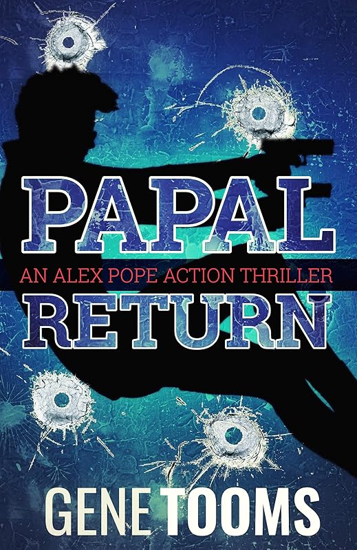 Papal Return: an Action Thriller (Alex Pope Book 1) by Gene Tooms