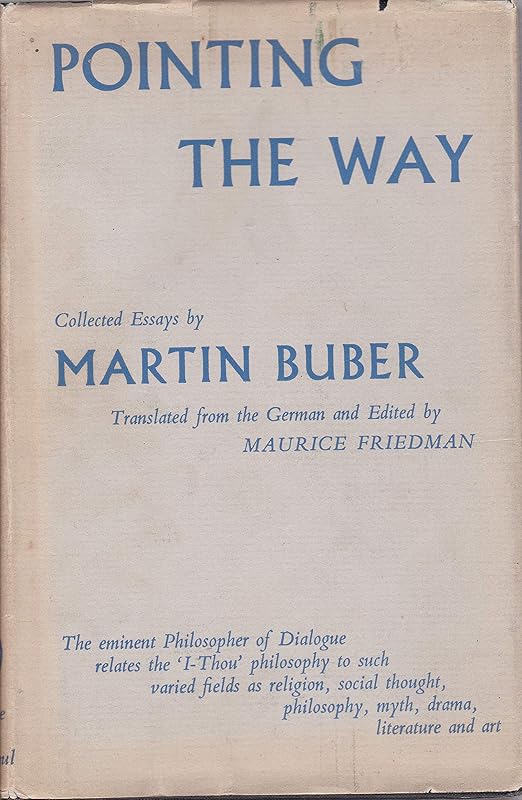 Pointing the Way: Collected Essays by Martin Buber