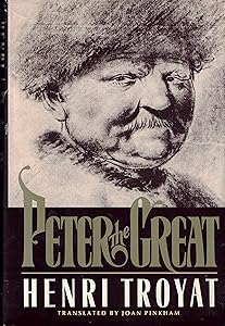 Peter the Great by Henri Troyat