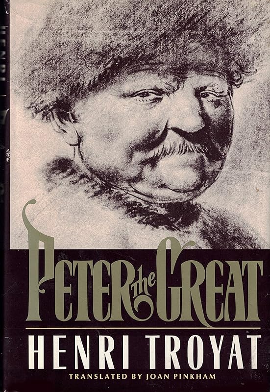 Peter the Great by Henri Troyat