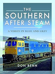 The Southern After Steam: A Vision in Blue and Grey by Don Benn