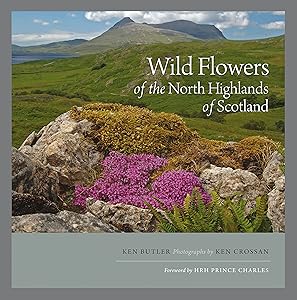 Wild Flowers of the North Highlands of Scotland by Ken Butler