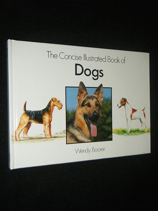 Dogs (Concise Illustrated Books of) by Wendy Boorer