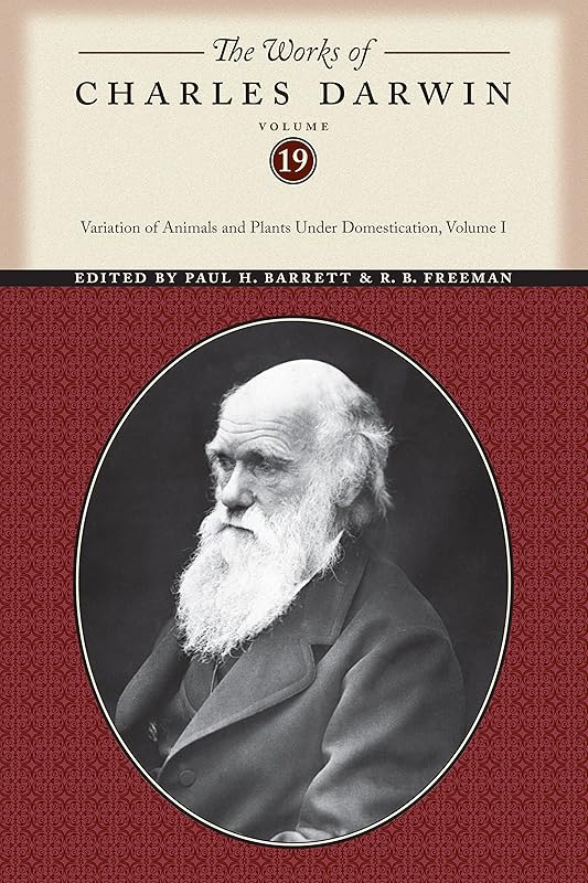 The Works of Charles Darwin: The Variation of Animals and Plants Under Domestication (Volume 19) (The Works of Charles Darwin, 25) by Charles Darwin