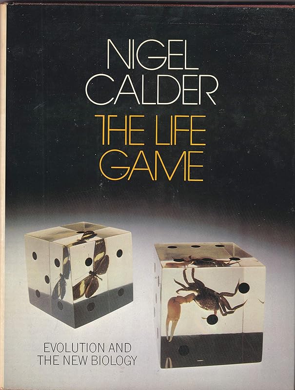 The Life Game: Evolution and the New Biology by Nigel Calder