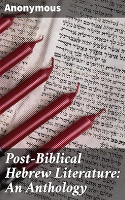 Post-Biblical Hebrew Literature: An Anthology