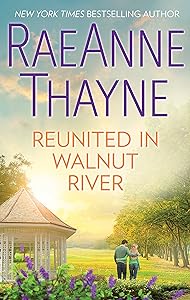 Reunited in Walnut River: A Small Town Reunion Romance (The Wilder Family Book 6)