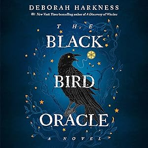 The Black Bird Oracle: A Novel by Deborah Harkness