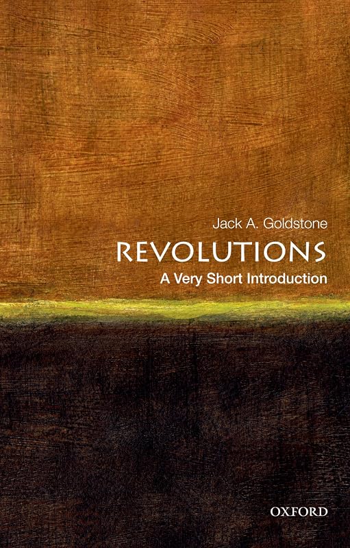 Revolutions: A Very Short Introduction (Very Short Introductions) by Jack A. Goldstone