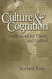 Culture and Cognition: Implications for Theory and Method by Norbert Otto Ross