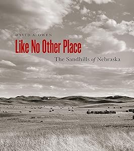 Like No Other Place: The Sandhills of Nebraska by David Owen