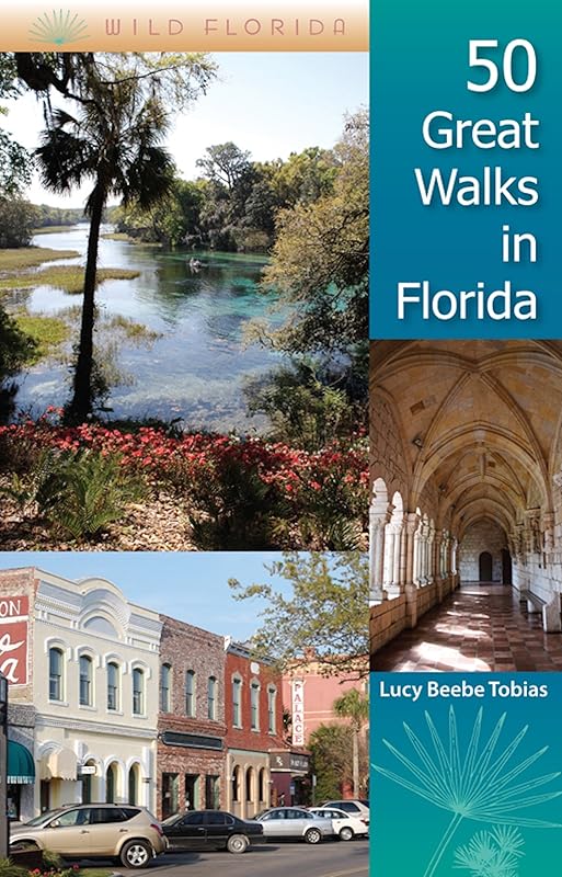 50 Great Walks in Florida (Wild Florida) by Lucy Beebe Tobias