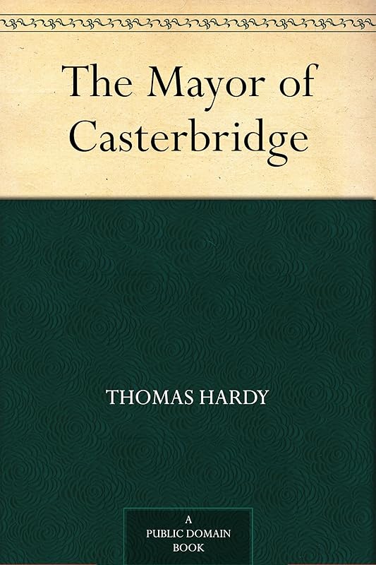 The Mayor of Casterbridge by Thomas Hardy