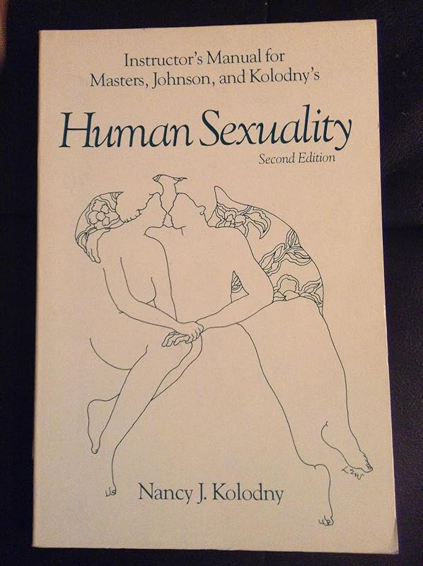 Instructor's manual for Masters, Johnson, and Kolodny's Human Sexuality, Second Edition by Nancy J Kolodny