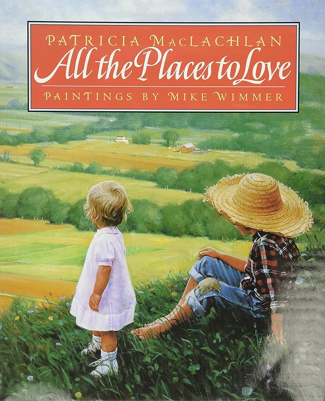 All the Places to Love by Patricia MacLachlan