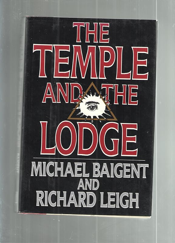 The Temple and the Lodge by Michael Baigent
