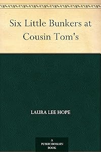 Six Little Bunkers at Cousin Tom's