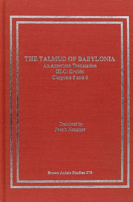 The Talmud of Babylonia: An American Translation, Vol. 3 - Tractate Eurbin, Part C: Chapters 5-6 by Jacob Neusner