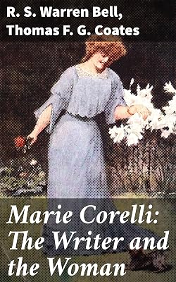 Marie Corelli: The Writer and the Woman: Unveiling the Literary Tapestry of a Victorian Icon