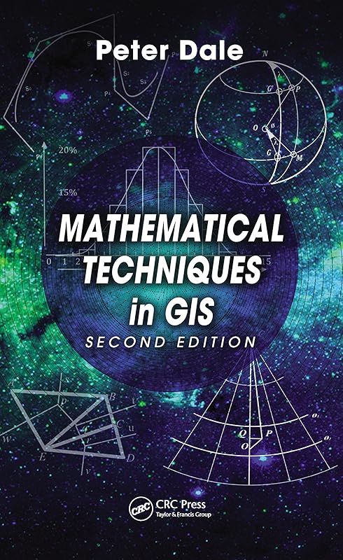 Mathematical Techniques in GIS by Peter Dale